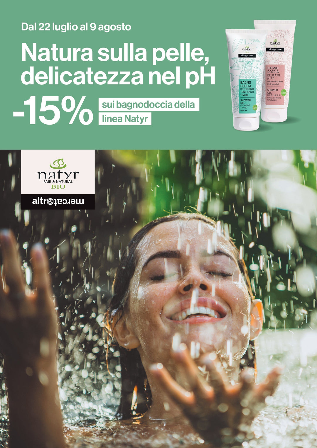 PROMO DETERGENZA Fino al 9 AGOSTO 2026 se acquisti almeno 1 Bagnodoccia Natyr Altromercato, ricevi SUBITO uno sconto del 15%!