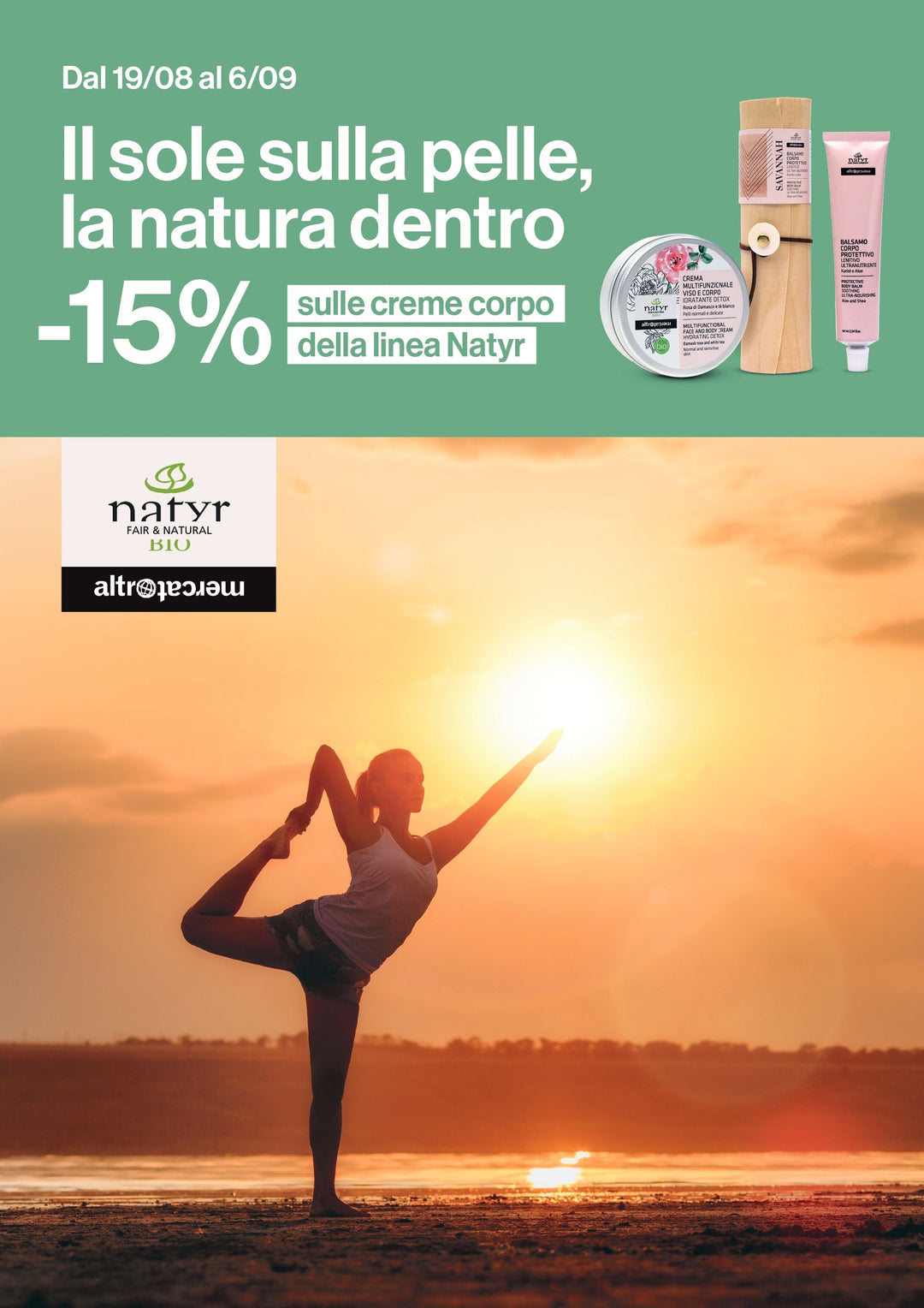 PROMO IDRATAZIONE CORPO NATYR ALTROMERCATO Dal 19 Agosto al 6 settembre con l’acquisto di una crema corpo della promozione, ricevi subito uno sconto del 15%!